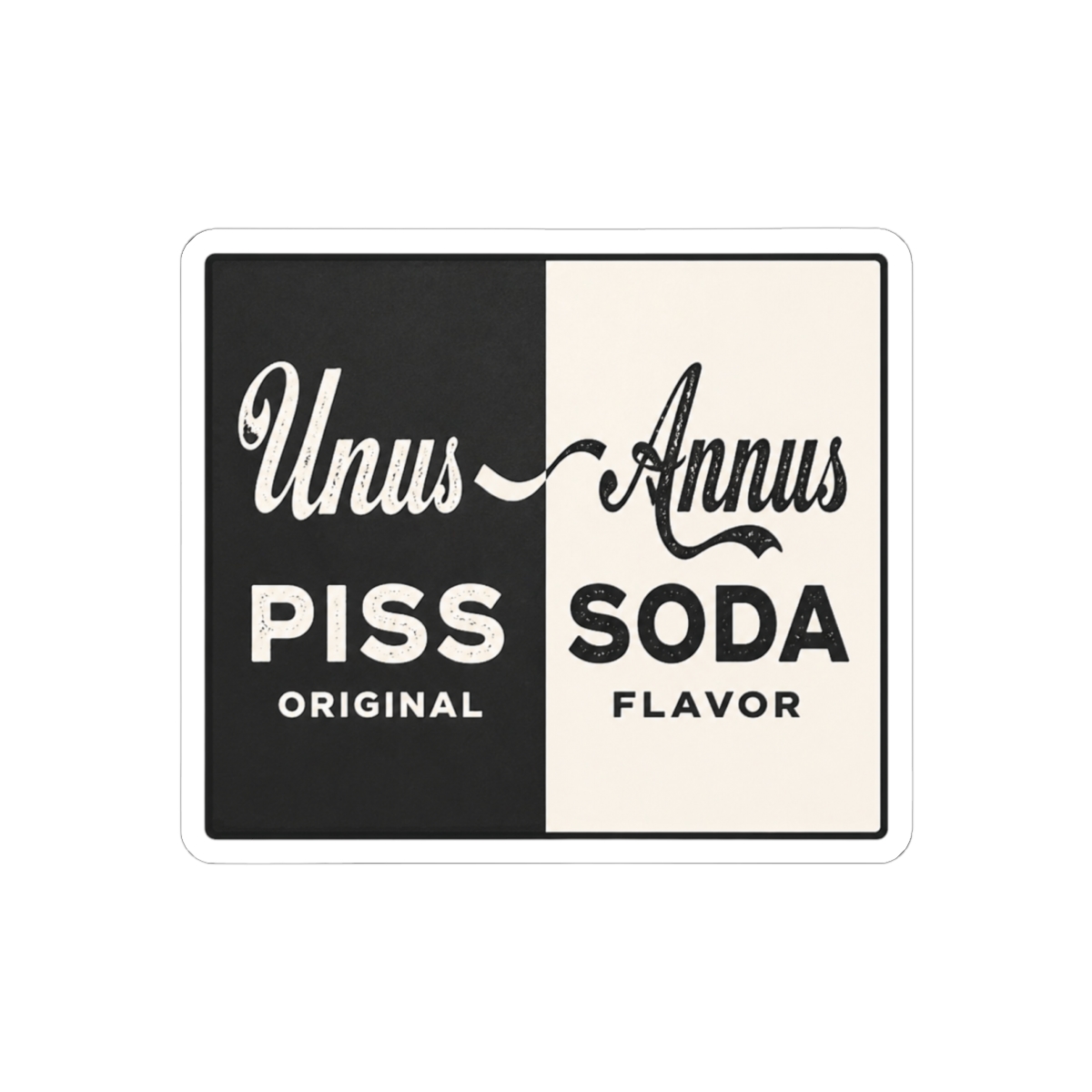 Unus Annus "Piss Soda Original Flavor" Sticker