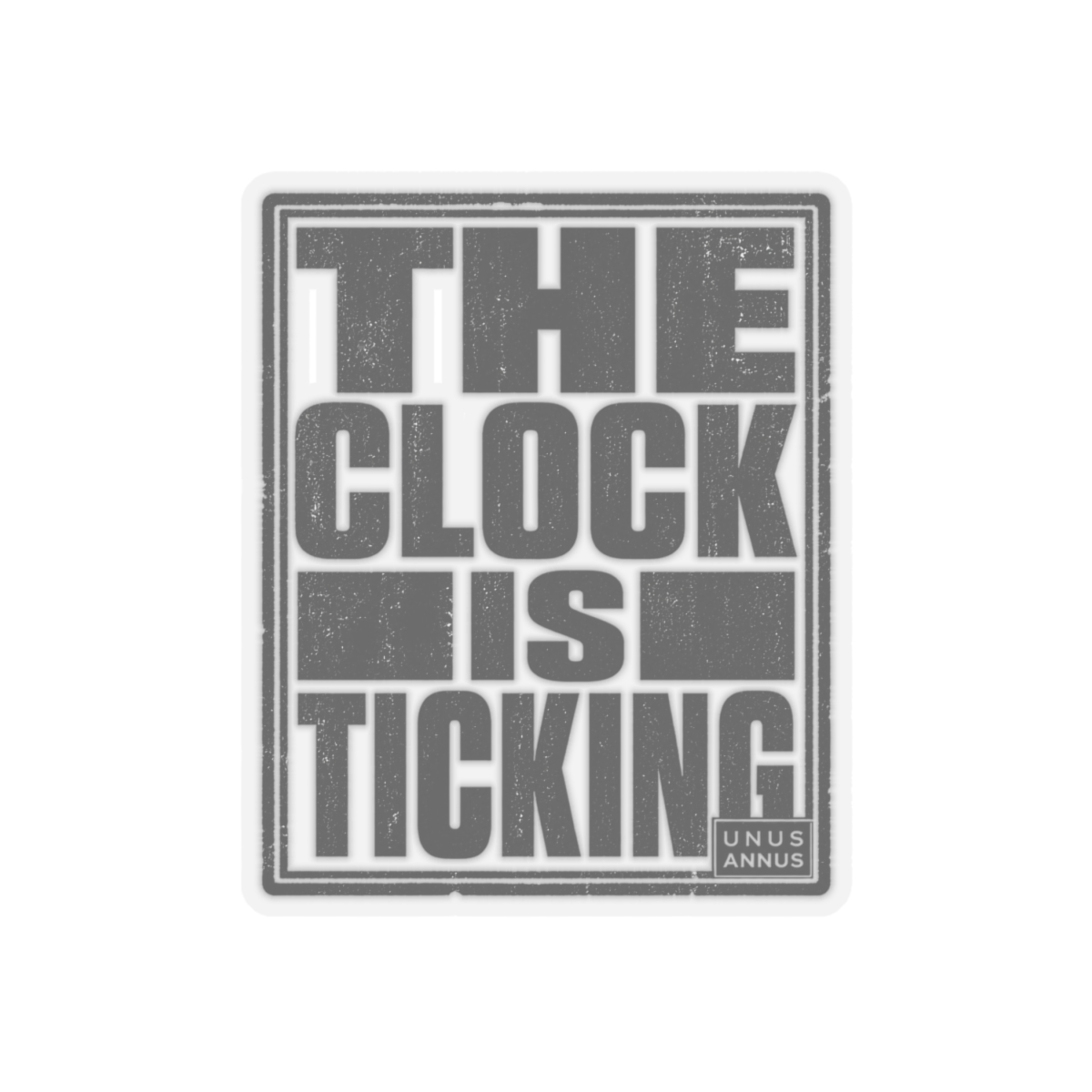 Unus Annus "The Clock is Ticking" Sticker